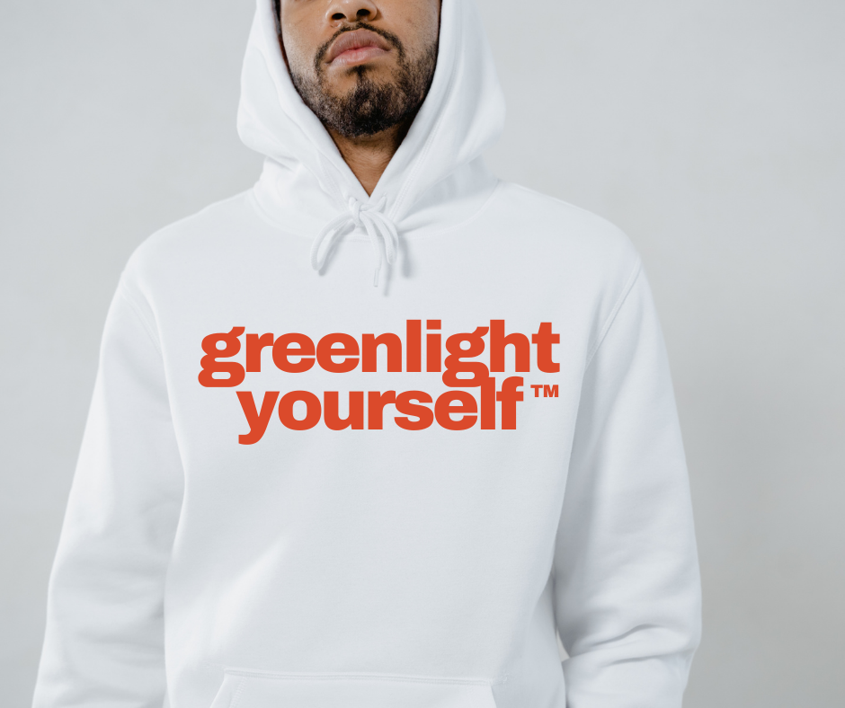 Greenlight Yourself Hoodie